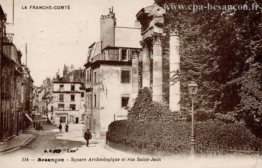 LA FRANCHE-COMTÉ - 114 - Besançon - Square Archéologique et rue Saint-Jean